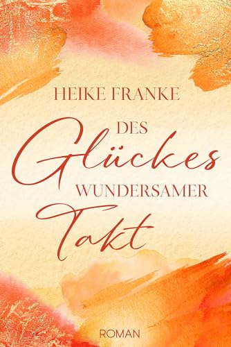 Des Glückes wundersamer Takt