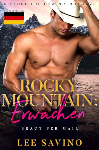 Rocky Mountain: Erwachen: Historische Cowboy Romanze (Braut Per Mail 1)