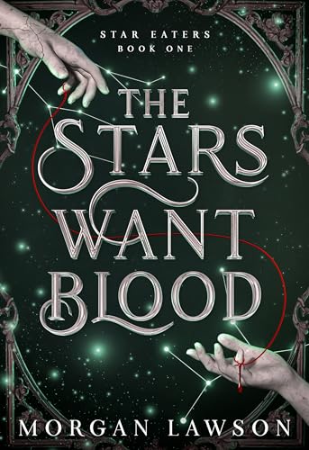 The Stars Want Blood: Star Eaters Book One
