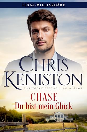 Chase: Du bist mein Glück (Texas-Milliardäre Reihe 1)