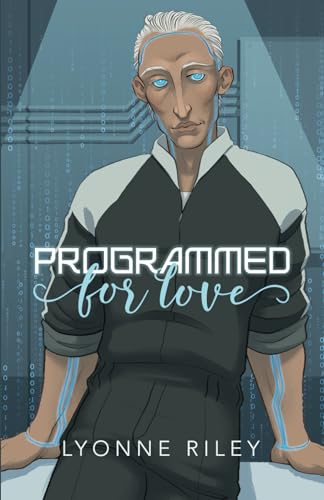 Programmed for Love: A sci-fi romance