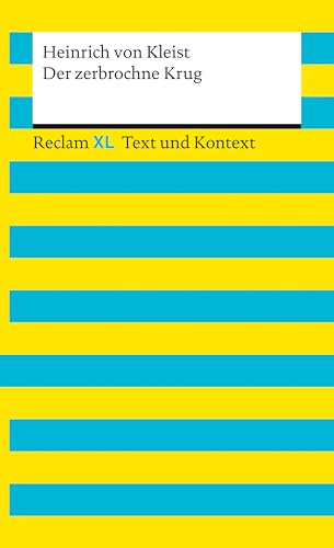 Der zerbrochne Krug. Textausgabe mit Kommentar und Materialien: Enthält die Erstfassung der Schlussszene (›Variant‹). [Reclam XL – Text und Kontext] – Kleist, Heinrich von