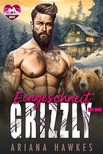 Eingeschneit mit dem Grizzly (Gefährten aus den Bergen 5)