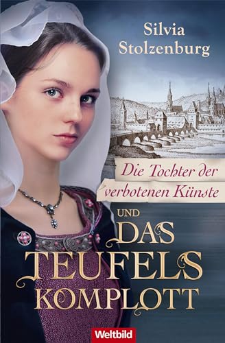 Die Tochter der verbotenen Künste und das Teufelskomplott (Die Esslingen-Trilogie 1)
