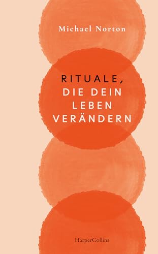Rituale, die dein Leben verändern: Für Leser der SPIEGEL-Bestseller Brianna Wiest »101 Essays, die dein Leben verändern werden« | Karin Kuschik »50 Sätze, die das Leben leichter machen«