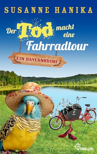 Der Tod macht eine Fahrradtour: Ein Bayernkrimi (Sofia und die Hirschgrund-Morde 22)