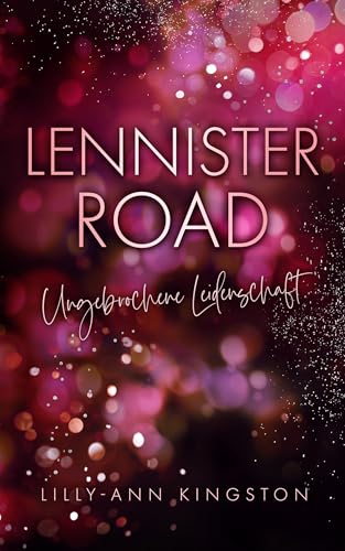 Lennister Road: Ungebrochene Leidenschaft (London Hearts Reihe 2)