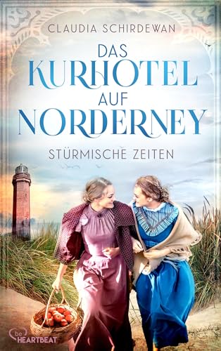 Das Kurhotel auf Norderney - Stürmische Zeiten (Die große Kurhotel-Saga 1)