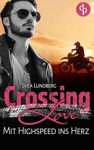 Crossing Love: Mit Highspeed ins Herz