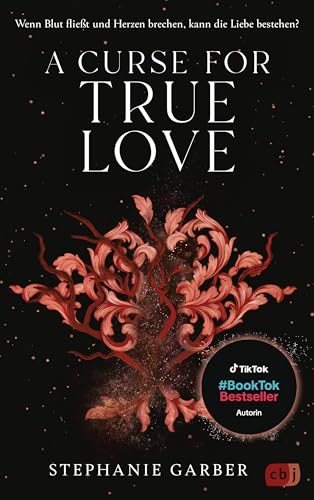A Curse for True Love: Das fulminante Finale der romantischen Fantasy-Bestsellerserie. (Die Once-Upon-A-Broken-Heart-Reihe 3)