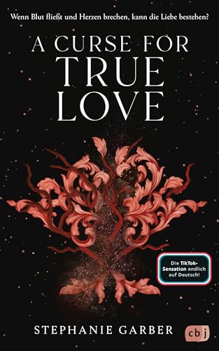 A Curse for True Love: Das fulminante Finale der romantischen Fantasy-Bestsellerserie. (Die Once-Upon-A-Broken-Heart-Reihe 3)