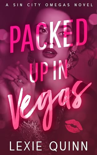 Packed Up In Vegas: A Sin City Omegas Novel