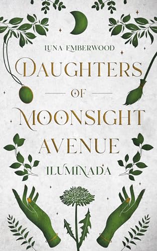 Daughters of Moonsight Avenue - Iluminada: Hexen-Romantasy