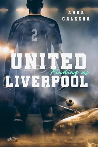 United Liverpool: Finding us (United-Liverpool-Fußball-Sportsromance 2)