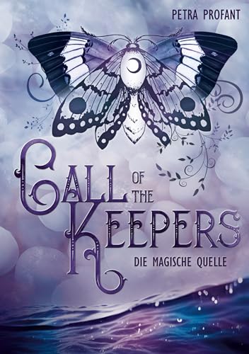 Call of the Keepers 2: Die magische Quelle: Teil II der düsteren Jugendfantasyreihe