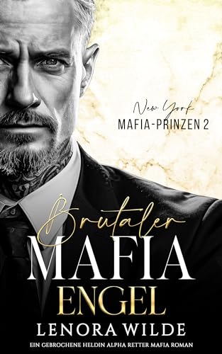 Brutaler Mafia Engel: Gebrochene Heldin Alpha-Retter Mafia Roman (New York Mafia-Prinzen 2)