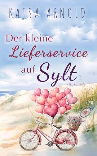 Der kleine Lieferservice auf Sylt: Insel-Roman (Insel-Romane 6)