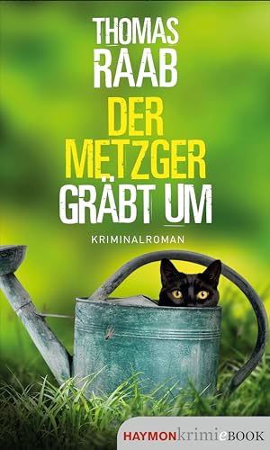 Der Metzger gräbt um: Kriminalroman