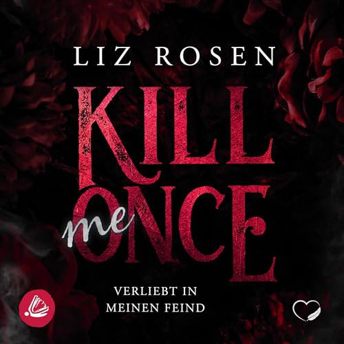 Kill me Once - Verliebt in meinen Feind: Kill me Once 1