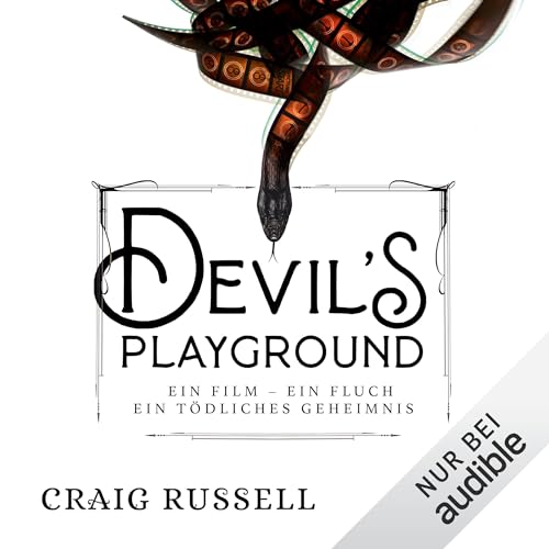 The Devil's Playground: Ein Film - ein Fluch - ein tödliches Geheimnis