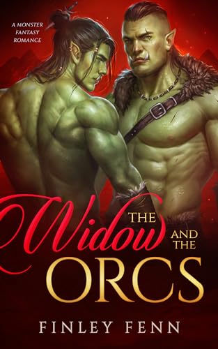 The Widow and the Orcs: A Monster Fantasy Romance (Orc Sworn)