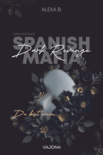 Dark Revenge (Spanish Mafia 1): Du bist mein