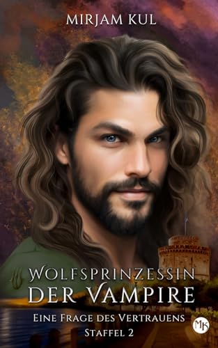 Eine Frage des Vertrauens (Wolfsprinzessin der Vampire - Staffel 2, Band, Band 7)