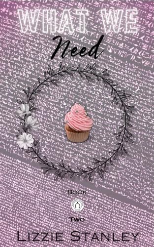 What We Need - Book 2 in the Wishbone Tattoos Series: A broken hero angsty romance