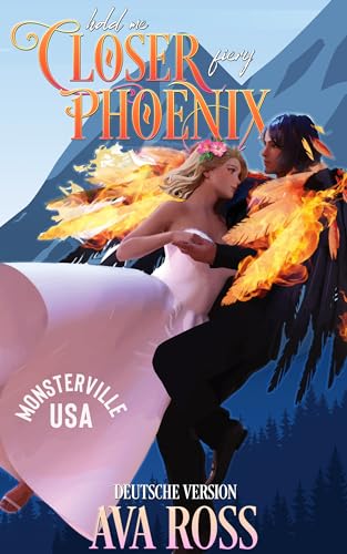Hold Me Closer, Fiery Phoenix: Ein lustiger Monsterroman (Monsterville Deutsch 9)