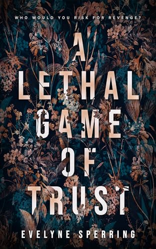 A Lethal Game of Trust: A Best Friend's Brother Mafia Romance
