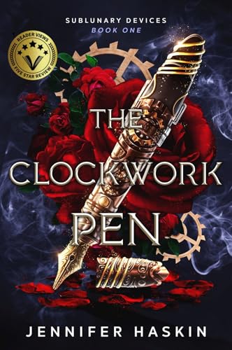 The Clockwork Pen: A romantic dark science fiction steampunk adventure (Sublunary Devices Book 1)