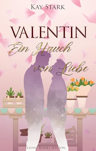 Valentin: Ein Hauch von Liebe (Feste und andere Dramen 2)