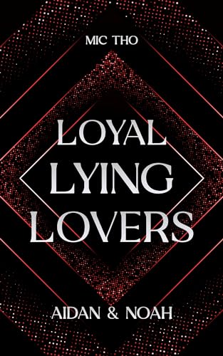 Loyal Lying Lovers: Aidan und Noah (Die Bright-Brüder)