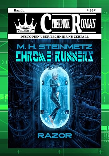 Razor: Chrome Runners Vol. 1 (Die Schund Verlag Cyberpunk Romane)
