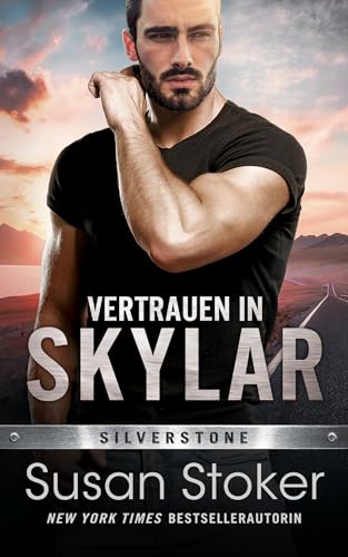 Vertrauen in Skylar (Die Männer von Silverstone 1)