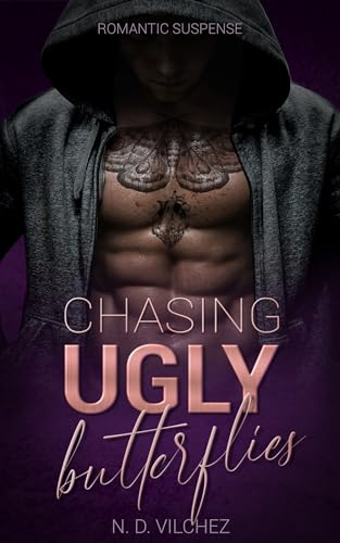 Chasing ugly butterflies: (Dark Romantic Suspense Roman)