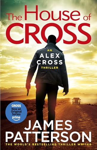The House of Cross: The latest thrilling novel in the Sunday Times bestselling series (Alex Cross Book 32)