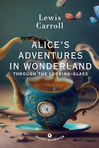 Alice’s Adventures in Wonderland: Through the Looking Glass (English Edition)
