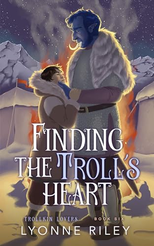 Finding the Troll's Heart (Trollkin Lovers Book 6)