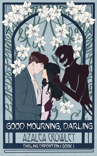 Good Mourning, Darling: Darling Disposition Book 1