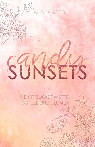 Candy Sunsets: (Sandwood Village-Trilogie, Band 1), Bunte Feel Good New Adult Romance (Sandwood Village-Reihe)