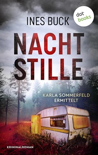 Nachtstille: Kriminalroman. Karla Sommerfeld ermittelt 1 | Eine toughe Ermittlerin, ein brutales Verbrechen und atemlose Spannung bis zum Schluss