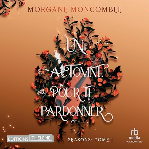 Un automne pour te pardonner [A Fall to Forgive]: Seasons 1