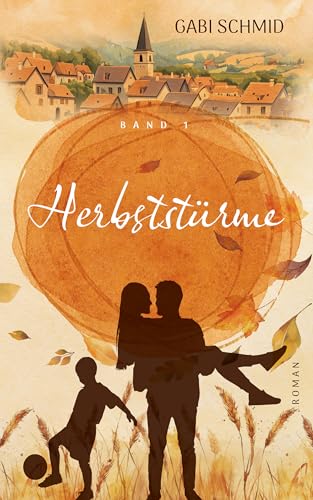 Herbststürme: Familienroman (Aus Träumen werden Geschichten 1)