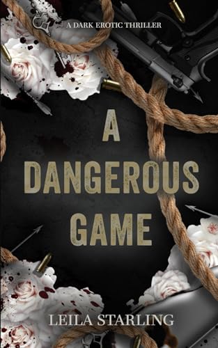 A Dangerous Game: A Dark Erotic Thriller