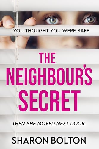 The Neighbour's Secret: An absolutely gripping thriller with a twist that will leave you breathless