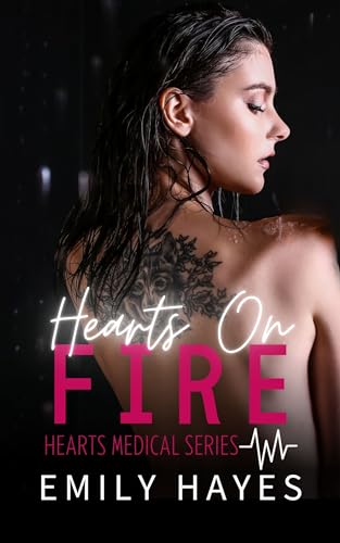 Hearts on Fire: A Lesbian/Sapphic Surgeon Romance (Hearts Medical Romance Series Book 3)