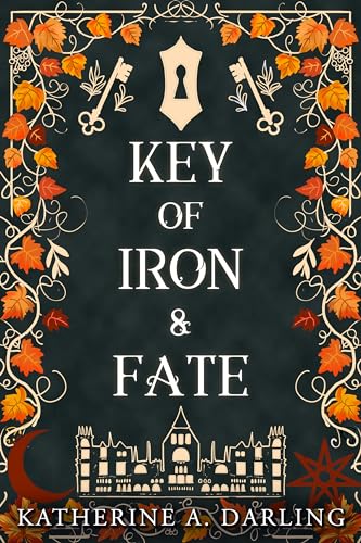 Key of Iron and Fate: (MM Spicy Romantasy)