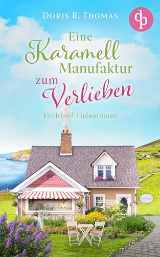 Eine Karamellmanufaktur zum Verlieben (Irish Lovestories 2)