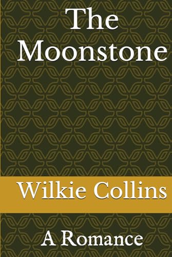 The Moonstone: A Romance